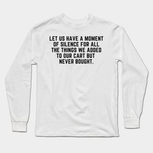 A moment of silence Long Sleeve T-Shirt